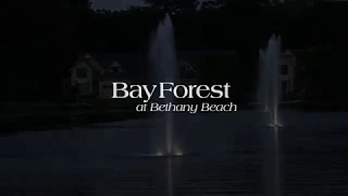 Take a look: Bay Forest at Bethany Beach