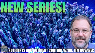 NEW SERIES! - Nutrients and Nutrient Control w/Dr. Tim Hovanec