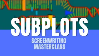 Screenwriting Masterclass | Subplots
