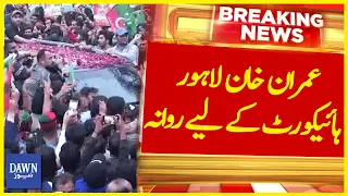 Imran Khan Lahore High Court Mai Paishi Kay Liye Zaman Park Say Rawana | Breaking News | Dawn News