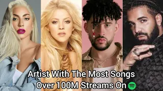Artist With The Most Songs Over 100M Streams On Spotify (Top 100)