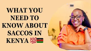 EVERYTHING YOU NEED TO KNOW ABOUT SACCOS IN KENYA 🇰🇪