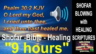 SHOFAR BLOWING for HEALING with HEALING SCRIPTURES (9 Hours) Healing Bible Verses with SHOFAR music