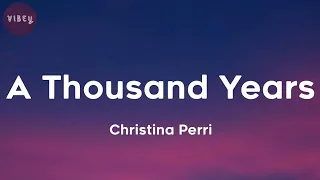 Christina Perri - A Thousand Years [Lyrics]🎵🎤