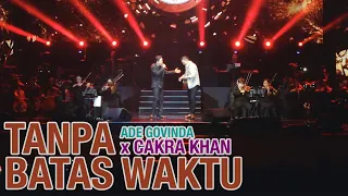 Ade Govinda X Cakra Khan - Tanpa Batas Waktu (Live at KLCC)