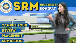 SRM University Sonipat: Reviews | Call 7831888000 | Placements, Campus Tour, Courses & Fees