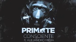 Consciente (ft. Alejandro Mejía) - Primate