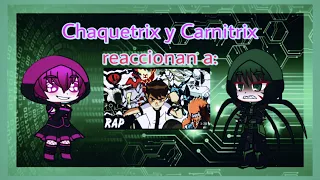 Chaquetrix y Carnitrix reaccionan a rap Ben 10 MacroRap