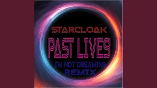 Past Lives (I'm Not Dreaming Remix)