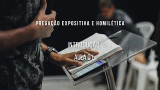 Pregação Expositiva e Homilética - Introdução - aula 01