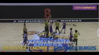 U14M - IBEROSTAR TENERIFE vs. SAN PABLO BURGOS,- Fase Previa Minicopa Endesa 2017