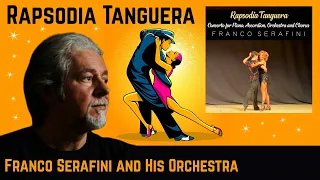 FRANCO SERAFINI: Rapsodia Tanguera | Concerto for Piano, Accordion, Orchestra and Chorus