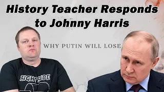 Putin Will Lose, Here's Why | A History Teacher Responds to Johnny Harris