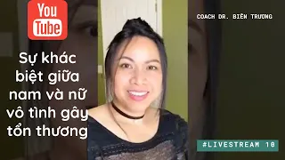 🟩(Live 6)Sự khác biệt giữa nam và nữ vô tình gây tổn thương [BIEN TRUONG]