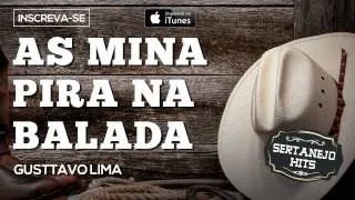 As Mina Pira na Balada - Gusttavo Lima (Sertanejo Hits)