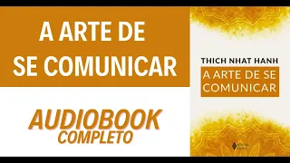 A Arte de se Comunicar - Thich Nhat Hanh - Audiobook