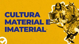 Cultura material e imaterial - Acelere no ENEM