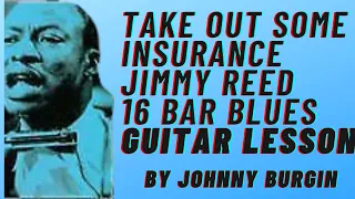 Take Out Some Insurance Jimmy Reed Lesson