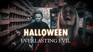 HALLOWEEN Fan Film- EVERLASTING EVIL