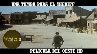 Una Tumba para el Sheriff | Pelicula del Oeste | Pelicula Completa en Espanol