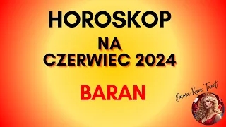 HOROSKOP NA CZERWIEC 2024 - BARAN - TAROT