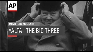 Yalta Big Three - 1945 | Movietone Moment | 1 March 19