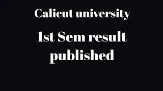 Calicut university, 1st sem result published, 2019 admission