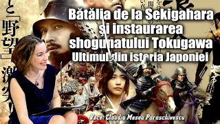 Batalia de la Sekigahara si instaurarea shogunatului Tokugawa * Ultimul din istoria Japoniei