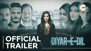 Diyar-E-Dil | Official Trailer | Abid Ali | Osman Khalid Butt | Sanam Saeed | Streaming Now On ZEE5