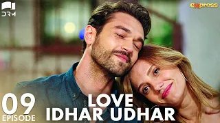 Love Idhar Udhar | Episode 09 | Turkish Drama | Furkan Andıç | Romance Next Door | Urdu Dubbed |RS1Y