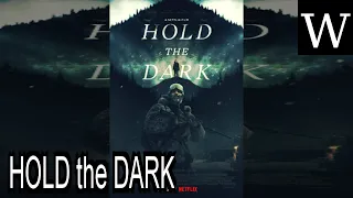 HOLD the DARK - WikiVidi Documentary