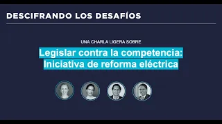 Descifrando los desafíos | Iniciativa de reforma eléctrica