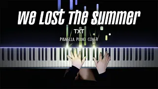 TXT - We Lost The Summer | Piano Cover by Pianella Piano