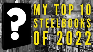 My Top 10 Steelbooks of 2022…plus honorable mentions #steelbook #physicalmedia