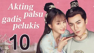 Akting palsu gadis pelukis 10丨Oh! My Sweet Liar! 10