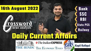 Daily Current Affairs || 16th August 2022 || Crossword News Analysis by Kapil Kathpal