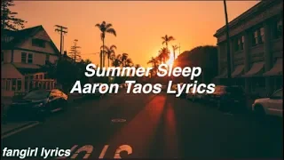 Summer Sleep || Aaron Taos Lyrics