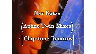 Nav Katze - Change/Ziggy, Aphex Twin Mix (Chiptune Remix)