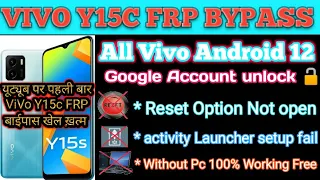 Vivo y15c frp bypass |Android 12 reset Option Not open |Activity Launcher Setup Fail Without PC Free