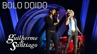 Guilherme & Santiago - Bolo Doido - [ DVD Até o Fim] (Clipe Oficial)