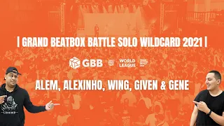 ALEM, ALEXINHO, WING, GIVEN & GENE | GBB 2021: World League Solo Wildcard | REACTION