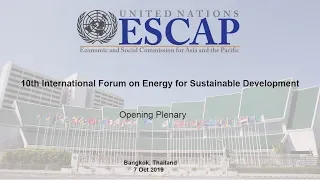 10th International Forum on Energy for Sustainable Development - Opening and High Level Plenary