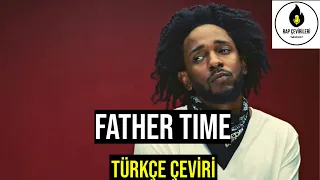 Kendrick Lamar - Father Time (Türkçe Çeviri)