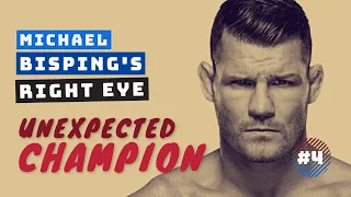 Michael Bisping's Right Eye | #4 | Unexpected Champion