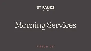 19th May 2024 | Morning Service | St Paul`s Ealing