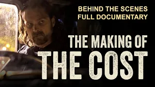 The Making of 'The Cost'- Behind the Scenes Documentary (HD)