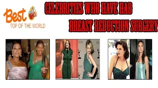 Best Top of The world  Celebrities Who Have Had Breast Reduction Surgery