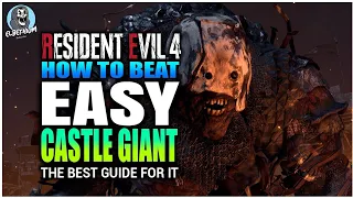 BEST HOW TO BEAT The CASTLE Giant EASY GUIDE | Resident Evil 4 REMAKE El Gigante