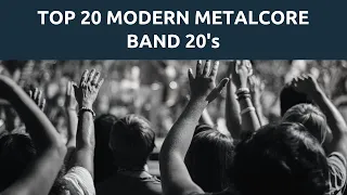 Top 20 Modern Metalcore Bands 2000's