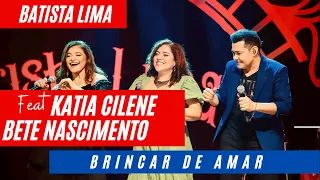 Batista Lima feat. Katia Cilene e Bete Nascimento – Brincar de Amar (Acústico)